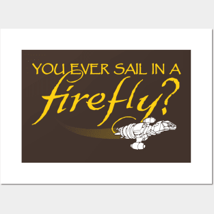 Ever Sail In A Firefly Posters and Art